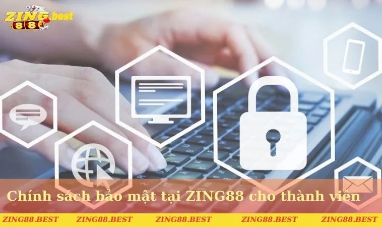 Chính sách bảo mật tại ZING88 cho thành viên