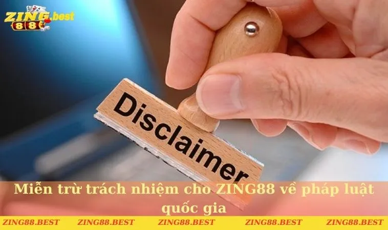 Miễn trừ trách nhiệm cho ZING88 về pháp luật quốc gia