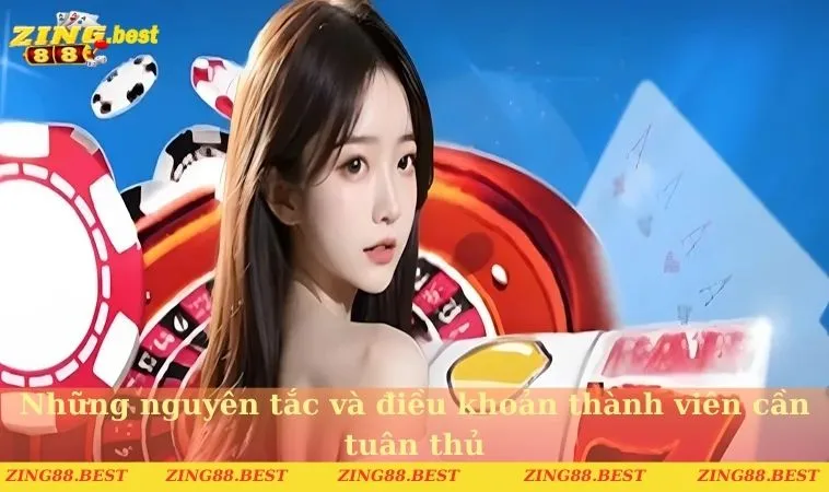 Những nguyên tắc và điều khoản thành viên cần tuân thủ