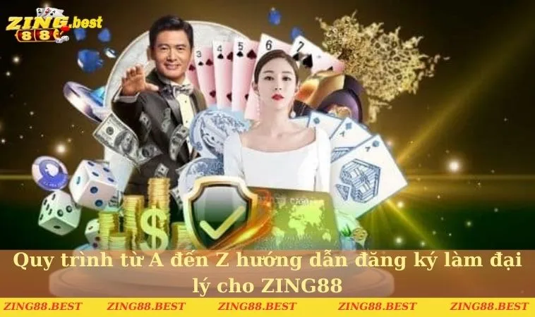 Quy trình từ A đến Z hướng dẫn đăng ký làm đại lý cho ZING88