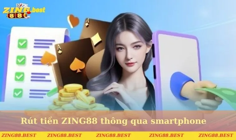 Rút tiền ZING88 thông qua smartphone