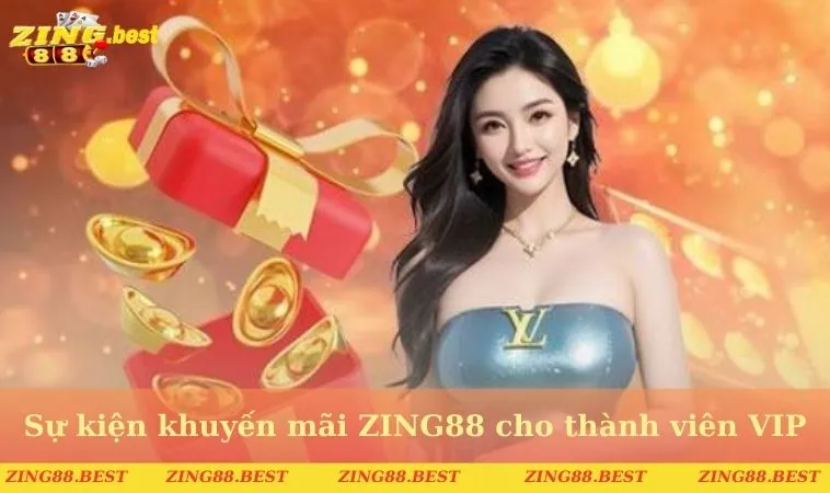 Sự kiện khuyến mãi ZING88 cho thành viên VIP