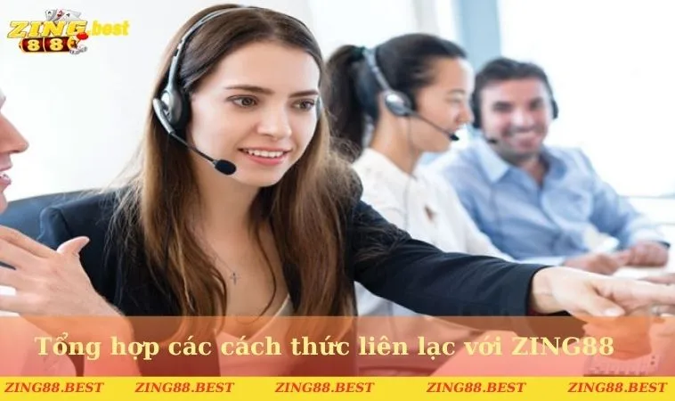 Tổng hợp các cách thức liên lạc với ZING88